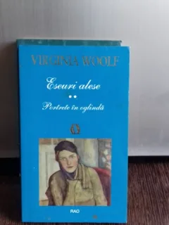 ESEURI ALESE. PORTRETE IN OGLINDA - VIRGINIA WOOLF