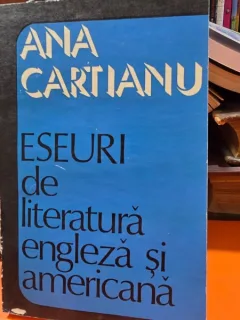 Eseuri de literatura engleza si americana - Ana Cartianu