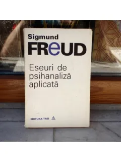 Eseuri de psihanaliza aplicata , Sigmund Freud , 1994