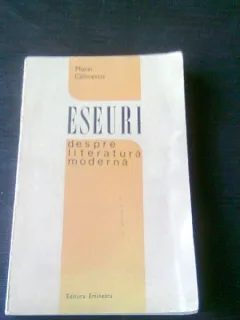 ESEURI DESPRE LITERATURA MODERNA - MATEI CALINESCU