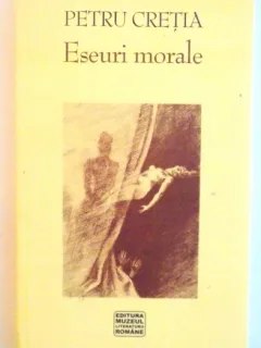 ESEURI MORALE - PETRU CRETIA