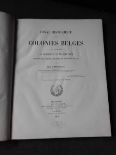 ESSAI HISTORIQUE SUR LES COLONIES BELGES QUI S'ETABLIRENT EN HONGRIE ET TRANSYLVANIE - EMILE DE BORCHGRAVE  (CARTE IN LIMBA FRANCEZA)