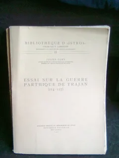 ESSAI SUR LA GUERRE PARTHIQUE DE TRAJAN - JULIEN GUEV
