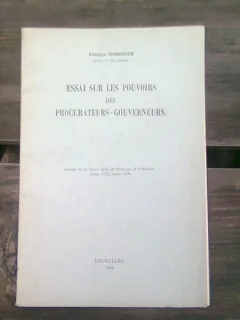 ESSAI SUR LES POUVOIRS PROCURATEURS -GOUVERNEURS - PHILIPPE HOROVITZ   (control asupra puterii judecatorilor superiori)