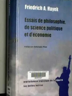 ESSAIS DE PHILOSOPHIE, DE SCIENCE POLITIQUE ET D'ECONOMIE - FRIEDRICH A. HAYEK  (CARTE IN LIMBA FRANCEZA)