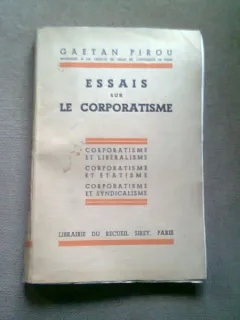 ESSAIS SUR LE CORPORATISME - GAETAN PIROU (Testarea corporatismului)
