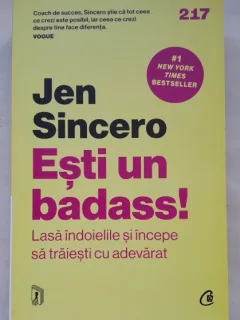 Esti un badass! - Jen Sincero