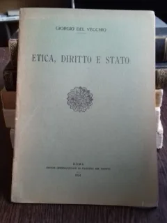 ETICA, DIRITTO E STATO - GEORGIO DEL VECCHIO  (ETICA, DREPTATEA SI STATUL)