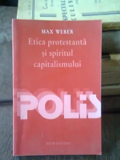 ETICA PROTESTANTA SI SPIRITUL CAPITALISMULUI - MAX WEBER