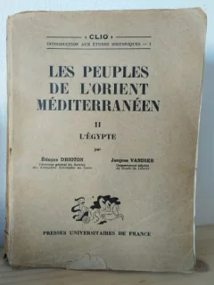 Etienne Drioton, Jacques Vandier - Les Peuples de L'Orient Mediterraneen Vol. II L'Egypte