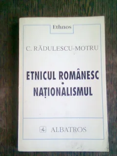 ETNICUL ROMANESC. NATIONALISMUL - C. RADULESCU MOTRU