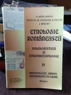 ETNOLOGIE ROMANEASCA. FOLCLORISTICA SI ETNOMUZICOLOGIE - VOL.II PARTEA I - SABINA ISPAS