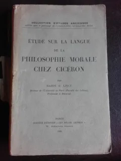 Etude sur la langue de la philosophie morale chez Ciceron - Marin O. Liscu  (carte in limba franceza)