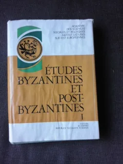ETUDES BYZANTINES ET POST-BYZANTINES VOL I, CU SEMNATURA DIRIJORULUI V. GIULEANU  (CARTE IN LIMBA FRANCEZA)