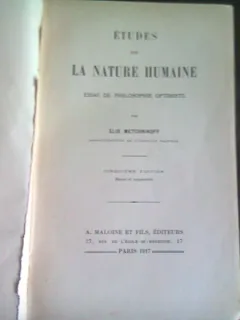 ETUDES DES LA NATURE HUMAINE - ELIE METCHNIKOFF   (STUDII ASUPRA NATURII UMANE)