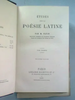 ETUDES SUR LA POESIE LATINE - M. PATIN  (STUDII ASUPRA POEZIEI LATINE)  VOL.I