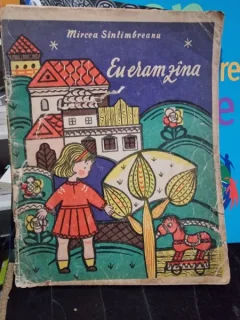 Eu eram zana - Mircea Sintimbreanu, ilustratii Lena Constante