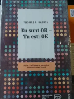 Eu sunt ok - tu esti ok . Thomas A. Harris