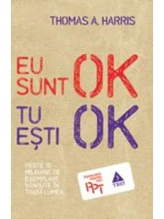 EU SUNT OK TU ESTI OK - THOMAS A. HARRIS