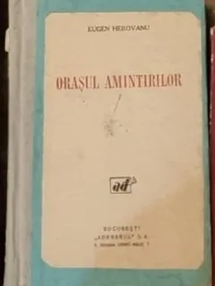 Eugen Herovanu - Orasul Amintirilor
