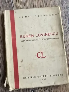 EUGEN LOVINESCU SUB ZODIA SENINATATII IMPERTURBABILE - CAMIL PETRESCU