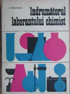 Eugen Pincovschi - Indrumatorul Laborantului Chimist