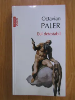 Eul detestabil - Octavian Paler