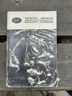 EUNUCUL - TERENTIU, MEDEEA - SENECA