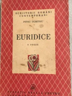 Euridice - Petru Dumitriu -  cu dedicatia autorului catre Geo Dumitrescu