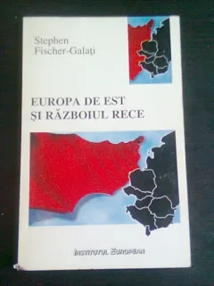 EUROPA DE EST SI RAZBOIUL RECE - STEPHEN FISCHER GALATI