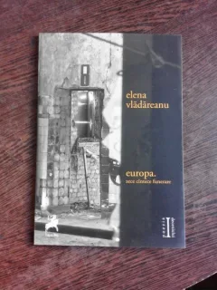 EUROPA, ZECE CANTECE FUNERARE - ELENA VLADAREANU  (POEME)