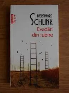 Evadari din iubire - Bernhard Schlink