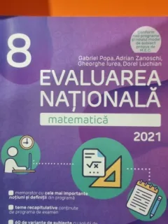Evaluarea Națională matematică 2021 - Gabriel Popa, Adrian Zanoschi, Gheorghe Iurea, Dorel Luchian