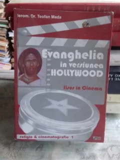 EVANGHELIA IN VERSIUNEA HOLLYWOOD, IISUS IN CINEMA - TEOFAN MADA