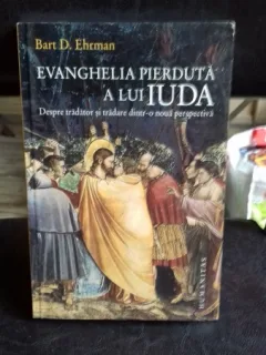 EVANGHELIA PIERDUTA A LUI IUDA - BART D. EHRMAN