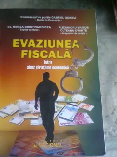 EVAZIUNEA FISCALA INTRE ABUZ SI RATIUNE ECONOMICA - GABRIEL GOICEA