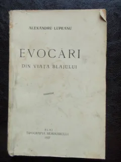 EVOCARI DIN VIATA BLAJULUI - ALEXANDRU LUPEANU