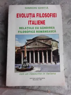 EVOLUTIA FILOSOFIEI ITALIENE - SIMION GHITA  (CU DEDICATIE PENTRU Luca Ilie)