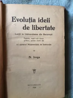 Evolutia ideii de Libertate - Nicolae Iorga