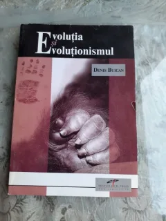 EVOLUTIA SI EVOLUTIONISMUL - DENIS BUICAN  (DEDICATIE)