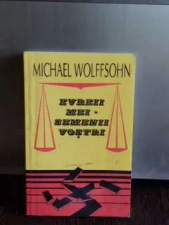 EVREII MEI. SEMENII VOSTRI - MICHAEL WOLFFSOHN