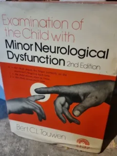 Examination of the child with minor neurological dysfunction - Bert C.L. Touwen