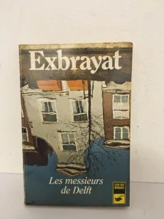 Exbrayat - Les Messeieurs de Delft