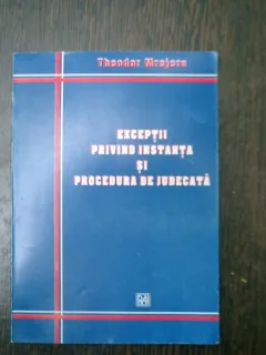 Exceptii privind instanta si procedura de judecata - Theodor Mrejeru