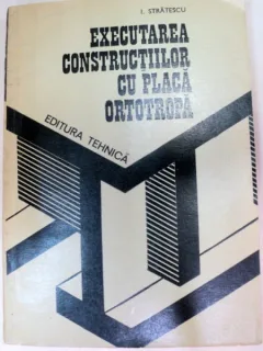 EXECUTAREA CONSTRUCTIILOR CU PLACA,BUCURESTI 1984-ION STRATESCU