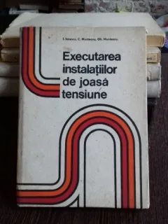 EXECUTAREA INSTALATIILOR DE JOASA TENSIUNE - I. IONESCU
