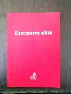Executarea silita reglementare Doctrina Jurisprudenta - Dumitru A. P. Florescu, Paul Coman