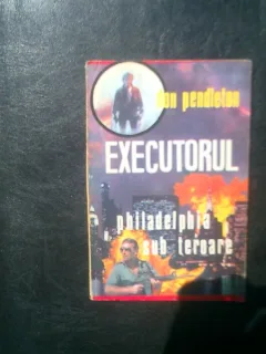 Executorul Philadelphia sub teroare - Don Pendleton