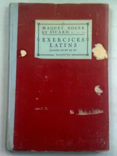 EXERCISE LATINS CLASSES DE 5me et 4me - MAQUET, ROGER ET SICARD )EXERCITII DE LATINA PENTRU CLASA A 4-A SI A 5-A)