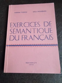 Exercises de sematiquedu francais - Mariana Tutescu, Anca Magureanu  (cu dedicatie)